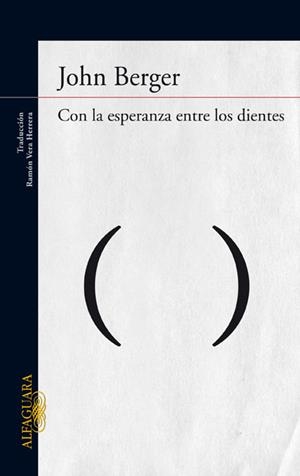 CON LA ESPERANZA ENTRE LOS DIENTES | 9788420406305 | BERGER, JOHN | Galatea Llibres | Llibreria online de Reus, Tarragona | Comprar llibres en català i castellà online