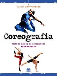 COREOGRAFÍA. MÉTODO BÁSICO DE CREACIÓN DE MOVIMIENTO | 9788499100630 | CERNY MINTON, SANDRA | Galatea Llibres | Llibreria online de Reus, Tarragona | Comprar llibres en català i castellà online