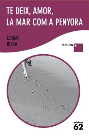 TE DEIX, AMOR, LA MAR COM A PENYORA (LLETRA GRAN) | 9788429763324 | RIERA, CARME | Galatea Llibres | Llibreria online de Reus, Tarragona | Comprar llibres en català i castellà online