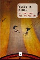 VERTIGEN DEL TRAPEZISTA, EL | 9788497913393 | TIBAU, JESUS | Galatea Llibres | Librería online de Reus, Tarragona | Comprar libros en catalán y castellano online