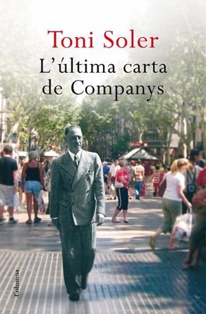 ULTIMA CARTA DE COMPANYS, L' | 9788466410465 | SOLER, TONI | Galatea Llibres | Librería online de Reus, Tarragona | Comprar libros en catalán y castellano online