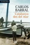 CATALUNYA DES DEL MAR | 9788429758795 | BARRAL, CARLOS | Galatea Llibres | Librería online de Reus, Tarragona | Comprar libros en catalán y castellano online
