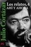 RELATOS, 4 AHI Y AHORA, LOS | 9788420640839 | CORTAZAR, JULIO | Galatea Llibres | Llibreria online de Reus, Tarragona | Comprar llibres en català i castellà online