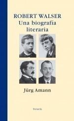 ROBERT WALSER, UNA BIOGRAFIA LITERARIA | 9788498413533 | AMANN, JÜRG | Galatea Llibres | Librería online de Reus, Tarragona | Comprar libros en catalán y castellano online