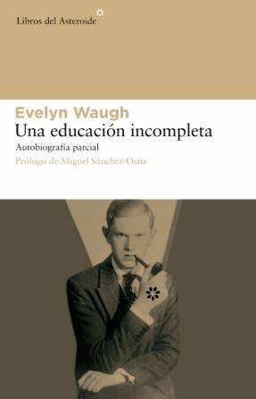 EDUCACION INCOMPLETA, UNA | 9788493544829 | WAUGH, EVELYN | Galatea Llibres | Llibreria online de Reus, Tarragona | Comprar llibres en català i castellà online