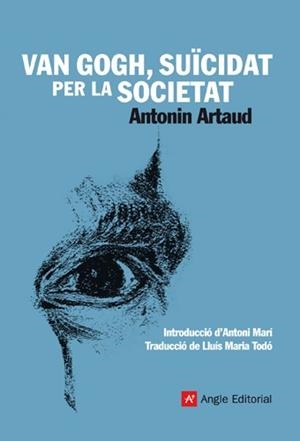 VAN GOGH, SUÏCIDAT PER LA SOCIETAT | 9788415002246 | ARTAUD, ANTONIN | Galatea Llibres | Llibreria online de Reus, Tarragona | Comprar llibres en català i castellà online