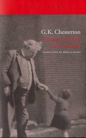 LO QUE ESTA MAL EN EL MUNDO | 9788496834736 | CHESTERTON, G.K. | Galatea Llibres | Librería online de Reus, Tarragona | Comprar libros en catalán y castellano online