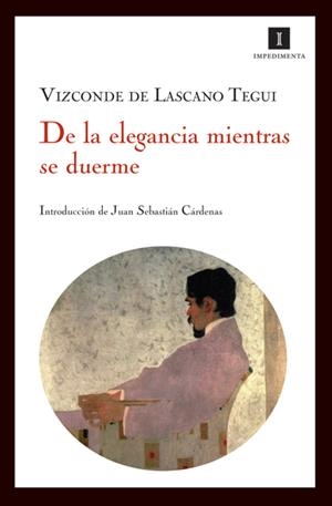 DE LA ELEGANCIA MIENTRAS SE DUERME | 9788493592752 | VIZCONDE DE LASCANO TEGUI | Galatea Llibres | Llibreria online de Reus, Tarragona | Comprar llibres en català i castellà online