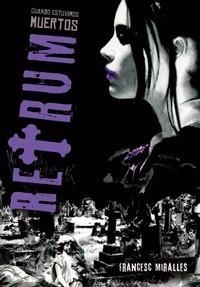 RETRUM. CUANDO ESTUVIMOS MUERTOS -DESCATALOGAT- | 9788424633783 | MIRALLES, FRANCESC | Galatea Llibres | Librería online de Reus, Tarragona | Comprar libros en catalán y castellano online