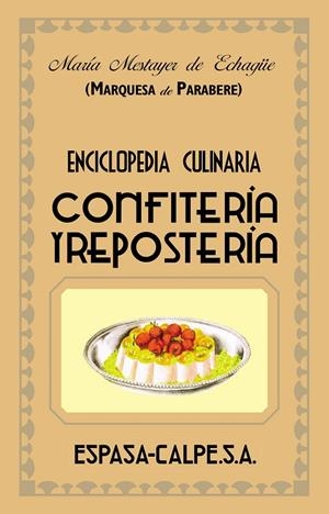 ENCICLOPEDIA CULINARIA: CONFITERIA Y REPOSTERIA (MARQUESA DE PARABERE) | 9788467019919 | MESTAYER DE ECHAGUE, MARIA | Galatea Llibres | Llibreria online de Reus, Tarragona | Comprar llibres en català i castellà online