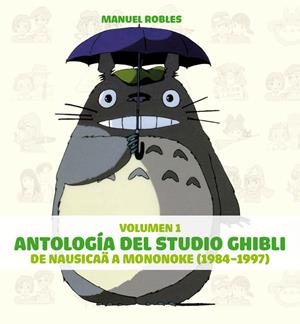 ANTOLOGIA DEL STUDIO GHIBLI Nº 1 | 9788492458639 | ROBLES, MANUEL | Galatea Llibres | Librería online de Reus, Tarragona | Comprar libros en catalán y castellano online