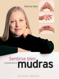 SENTIRSE BIEN A TRAVES DE LOS MUDRAS | 9788497770989 | MALA, MATTHIAS | Galatea Llibres | Llibreria online de Reus, Tarragona | Comprar llibres en català i castellà online