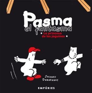 PASMA EL FANTASMA, LA PRINCESA DE LES JOGUINES | 9788497873826 | DUQUENNOY, JACQUES | Galatea Llibres | Librería online de Reus, Tarragona | Comprar libros en catalán y castellano online