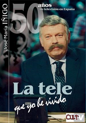 TELE QUE YO HE VIVIDO, LA | 9788493537005 | IÑIGO, JOSE Mº | Galatea Llibres | Librería online de Reus, Tarragona | Comprar libros en catalán y castellano online