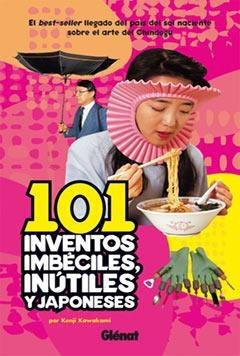 101 INVENTOS IMBECILES, INUTILES Y JAPONESES | 9788484499305 | KAWAKAMI, KENJI | Galatea Llibres | Librería online de Reus, Tarragona | Comprar libros en catalán y castellano online