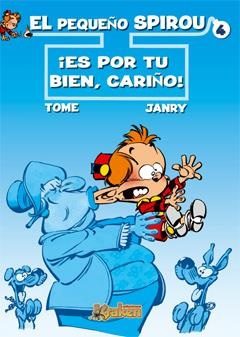 PEQUEÑO SPIROU 4: ES POR TU BIEN CARIÑO! | 9788493567835 | TOME - JANRY | Galatea Llibres | Librería online de Reus, Tarragona | Comprar libros en catalán y castellano online