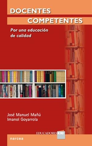 DOCENTES COMPETENTES | 9788427717398 | MAÑÚ NOAIN, JOSÉ MANUEL/GOYARROLA BELDA, IMANOL | Galatea Llibres | Librería online de Reus, Tarragona | Comprar libros en catalán y castellano online