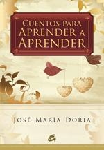 CUENTOS PARA APRENDER A APRENDER | 9788484453451 | DORIA, JOSÉ MARÍA | Galatea Llibres | Llibreria online de Reus, Tarragona | Comprar llibres en català i castellà online