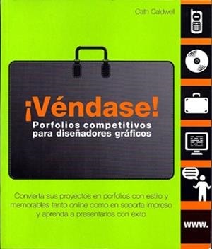 VÉNDASE! PORFOLIOS COMPETITIVOS PARA DISEÑADORES GRÁFICOS | 9788415053033 | CALDWELL, CATH | Galatea Llibres | Librería online de Reus, Tarragona | Comprar libros en catalán y castellano online