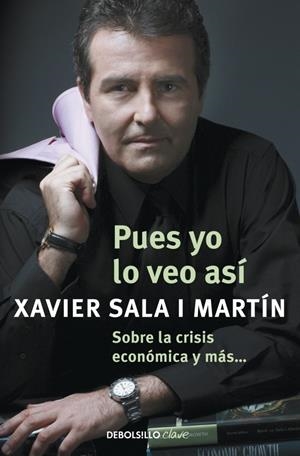 PUES YO LO VEO ASI | 9788499087931 | SALA I MARTIN, XAVIER | Galatea Llibres | Librería online de Reus, Tarragona | Comprar libros en catalán y castellano online