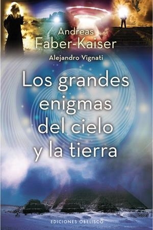 GRANDES ENIGMAS DEL CIELO Y LA TIERRA,LOS | 9788497777209 | FABER KAISER, ANDREAS | Galatea Llibres | Librería online de Reus, Tarragona | Comprar libros en catalán y castellano online