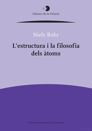 ESTRUCTURA I LA FILOSOFIA DELS ATOMS | 9788499650302 | BOHR, NIELS | Galatea Llibres | Llibreria online de Reus, Tarragona | Comprar llibres en català i castellà online