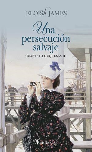 PERSECUCION SALVAJE, UNA. CUARTETO DE DUQUESAS 3 | 9788483652299 | JAMES, ELOISA (MARY BLY) | Galatea Llibres | Llibreria online de Reus, Tarragona | Comprar llibres en català i castellà online