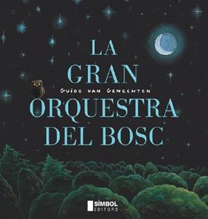 GRAN ORQUESTRA DEL BOSC | 9788495987761 | VAN GENECHTEN, GUIDO | Galatea Llibres | Llibreria online de Reus, Tarragona | Comprar llibres en català i castellà online