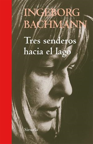 TRES SENDEROS HACIA EL LAGO | 9788498414264 | BACHMANN, INGEBORG | Galatea Llibres | Librería online de Reus, Tarragona | Comprar libros en catalán y castellano online