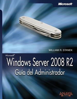 WINDOWS SERVER 2008 R2. GUÍA DEL ADMINISTRADOR | 9788441528970 | STANEK, WILLIAM R. | Galatea Llibres | Librería online de Reus, Tarragona | Comprar libros en catalán y castellano online