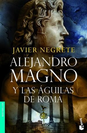 ALEJANDRO MAGNO Y LAS AGUILAS DE ROMA | 9788445078112 | NEGRETE, JAVIER | Galatea Llibres | Llibreria online de Reus, Tarragona | Comprar llibres en català i castellà online