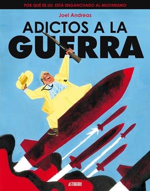 ADICTOS A LA GUERRA | 9788495825803 | ANDREAS, JOEL | Galatea Llibres | Llibreria online de Reus, Tarragona | Comprar llibres en català i castellà online