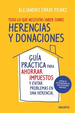 HERENCIAS Y DONACIONES, TODO LO QUE NECESITA SABER | 9788423427987 | EBRAT PICART, ALEJANDRO | Galatea Llibres | Llibreria online de Reus, Tarragona | Comprar llibres en català i castellà online