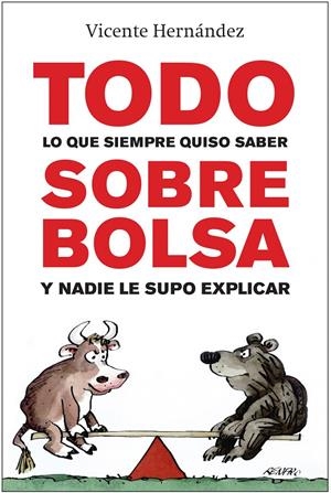 TODO LO QUE SIEMPRE QUISO SABER SOBRE BOLSA Y NADIE LE SUPO EXPLICAR | 9788498750942 | HERNANDEZ RECHE, VICENTE | Galatea Llibres | Librería online de Reus, Tarragona | Comprar libros en catalán y castellano online
