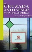 CRUZADA ANTITABACO VISTA POR LOS INFIELES | 9788492974849 | RODRÍGUEZ DÍAZ, SUSANA | Galatea Llibres | Librería online de Reus, Tarragona | Comprar libros en catalán y castellano online