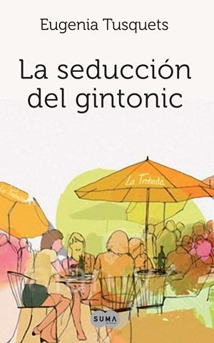 SEDUCCION DE GINTONIC, LA | 9788483651919 | TUSQUETS, EUGENIA | Galatea Llibres | Librería online de Reus, Tarragona | Comprar libros en catalán y castellano online
