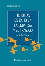 HISTORIAS DE EXITO EN LA EMPRESA Y EL TRABAJO | 9788493780838 | HELLINGER, BERT | Galatea Llibres | Librería online de Reus, Tarragona | Comprar libros en catalán y castellano online