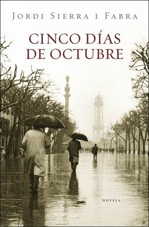 CINCO DIAS DE OCTUBRE (INSPECTOR MASCARELL, 3) | 9788401339561 | SIERRA I FABRA, JORDI | Galatea Llibres | Llibreria online de Reus, Tarragona | Comprar llibres en català i castellà online
