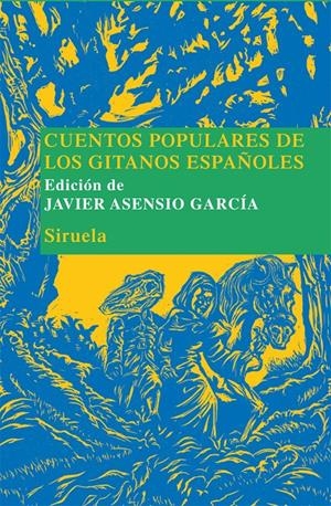 CUENTOS POPULARES DE LOS GITANOS ESPAÑOLES | 9788498415261 | ASENSIO GARCIA, JAVIER | Galatea Llibres | Librería online de Reus, Tarragona | Comprar libros en catalán y castellano online