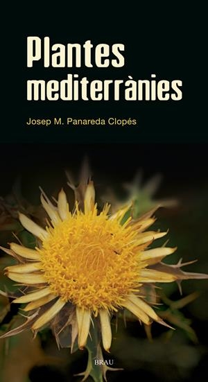 PLANTES MEDITERRÀNIES -FLORA CATALANA VOL. 2- | 9788496905528 | PANAREDA CLOPÉS, JOSEP M. | Galatea Llibres | Llibreria online de Reus, Tarragona | Comprar llibres en català i castellà online