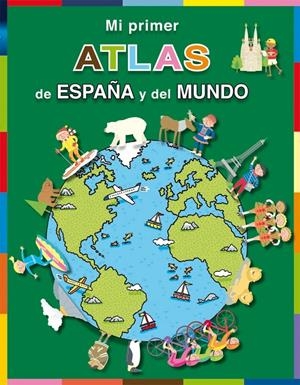 MI PRIMER ATLAS DE ESPAÑA Y DEL MUNDO | 9788479427115 | Galatea Llibres | Llibreria online de Reus, Tarragona | Comprar llibres en català i castellà online
