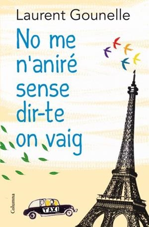 NO ME N'ANIRÉ SENSE DIR-TE ON VAIG | 9788466413718 | GOUNELLE, LAURENT | Galatea Llibres | Llibreria online de Reus, Tarragona | Comprar llibres en català i castellà online