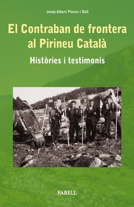CONTRABAN DE FRONTERA AL PIRINEU CATALÀ, EL | 9788492811090 | PLANES I BALL, JOSEP ALBERT | Galatea Llibres | Librería online de Reus, Tarragona | Comprar libros en catalán y castellano online