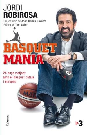 BASQUETMANIA | 9788466413619 | ROBIROSA, JORDI | Galatea Llibres | Librería online de Reus, Tarragona | Comprar libros en catalán y castellano online