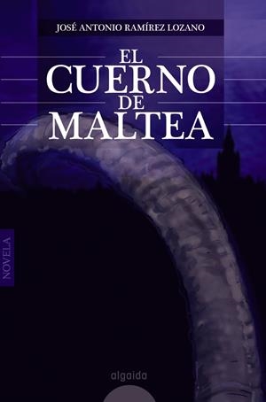 EL CUERNO DE MALTEA | 9788498776089 | RAMÍREZ LOZANO, JOSÉ ANTONIO | Galatea Llibres | Librería online de Reus, Tarragona | Comprar libros en catalán y castellano online
