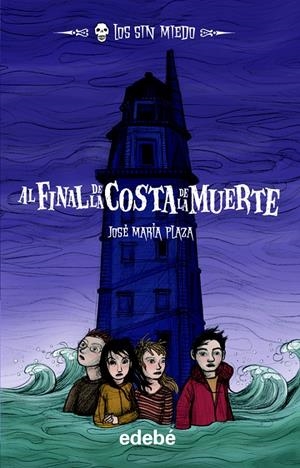 LOS SIN MIEDO 7. AL FINAL DE LA COSTA DE LA MUERTE | 9788468300498 | PLAZA, JOSE MARIA | Galatea Llibres | Llibreria online de Reus, Tarragona | Comprar llibres en català i castellà online