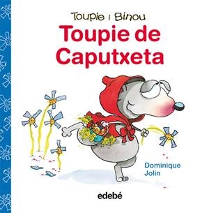 TOUPIE I BINOU. TOUPIE DE CAPUTXETA | 9788423698400 | DOMINIQUE, JOLIN | Galatea Llibres | Llibreria online de Reus, Tarragona | Comprar llibres en català i castellà online