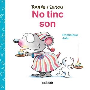 TOUPIE I BINOU. NO TINC SON | 9788423698448 | DOMINIQUE, JOLIN | Galatea Llibres | Llibreria online de Reus, Tarragona | Comprar llibres en català i castellà online
