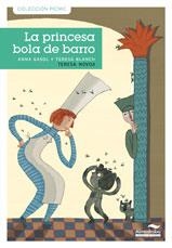 PRINCESA BOLA DE BARRO, LA -1- | 9788492702855 | GASOL, ANA/ BLANCH GASOL, TERESA | Galatea Llibres | Librería online de Reus, Tarragona | Comprar libros en catalán y castellano online
