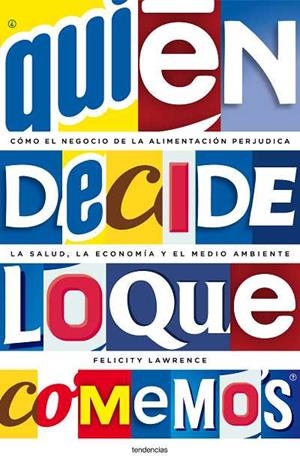 QUIEN DECIDE LO QUE COMEMOS? | 9788493619480 | LAWRENCE, FELICITY | Galatea Llibres | Librería online de Reus, Tarragona | Comprar libros en catalán y castellano online